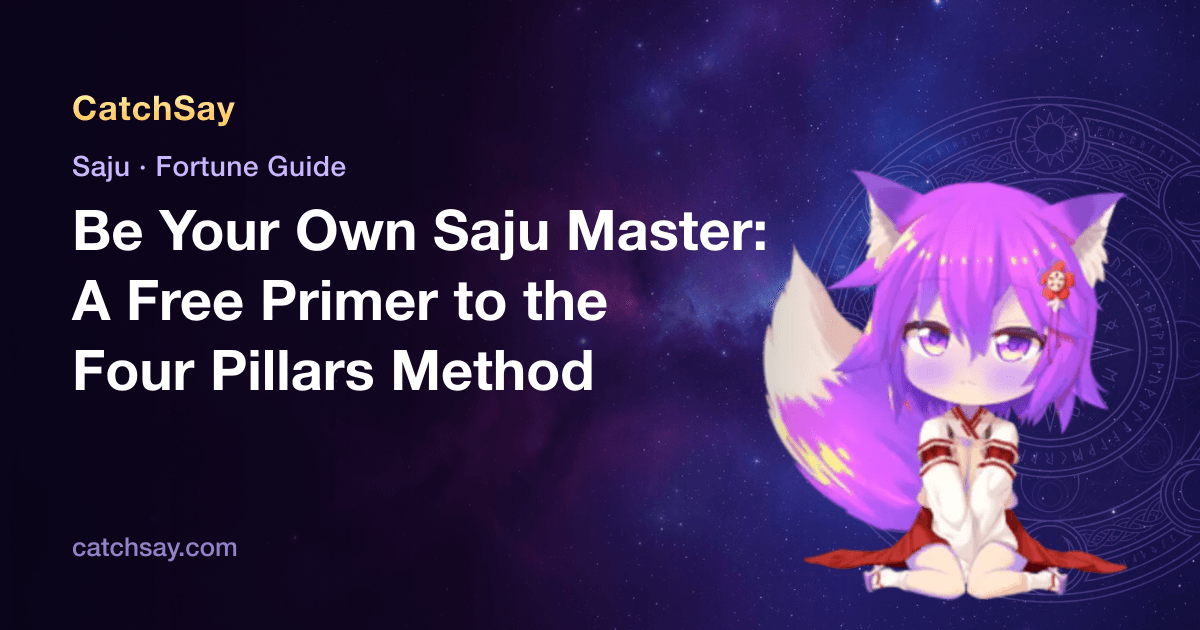 Be Your Own Saju Master: A Free Primer to the Four Pillars Method